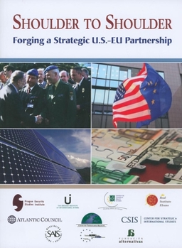 Paperback Shoulder to Shoulder: Forging a Strategic U.S.-Eu Partnership Book