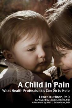 Paperback A Child in Pain: What Health Professionals Can Do to Help Book