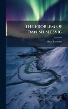 Hardcover The Problem Of Danish Slesvig Book