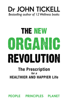 Paperback The New Organic Revolution: The Doctor's Prescription for a Healthier and Happier Life Book