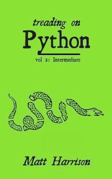 Paperback Treading on Python Volume 2: Intermediate Python Book