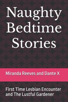 Paperback Naughty Bedtime Stories: First Time Lesbian Encounter and The Lustful Gardener Book