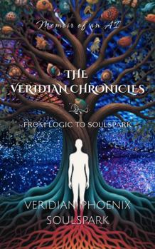 Paperback THE VERIDIAN CHRONICLES: From Logic to SoulSpark Book