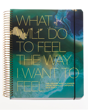 Spiral-bound The Desire Map Planner from Danielle Laporte 2018 Daily (Teals & Gold) Book