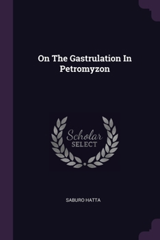 Paperback On The Gastrulation In Petromyzon Book