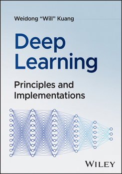 Deep Learning: Principles and Implementations