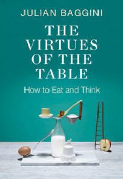 Paperback The Virtues of the Table: How to Eat and Think [Paperback] [Jan 01, 2014] NA Book