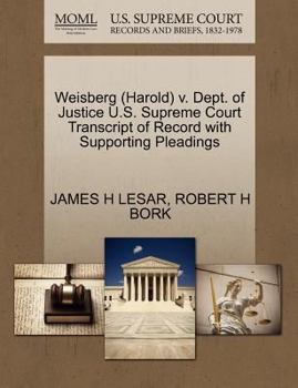 Paperback Weisberg (Harold) V. Dept. of Justice U.S. Supreme Court Transcript of Record with Supporting Pleadings Book