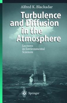 Paperback Turbulence and Diffusion in the Atmosphere: Lectures in Environmental Sciences Book