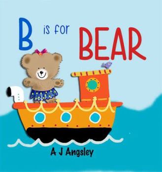 B is for Bear - Children's Hardcover Boardbook