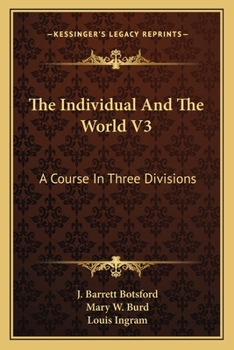 Paperback The Individual And The World V3: A Course In Three Divisions Book