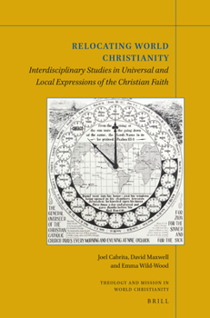 Paperback Relocating World Christianity: Interdisciplinary Studies in Universal and Local Expressions of the Christian Faith [Chinese] Book