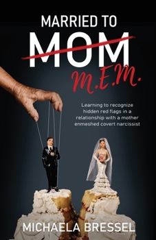 Paperback Married to Mom: Learning to Recognize Hidden Red Flags in a Relationship with a Mother-Enmeshed Covert Narcissist Book