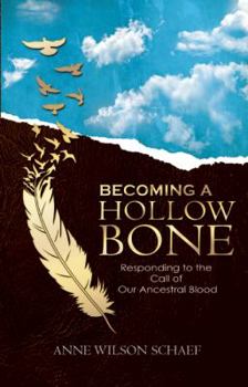 Hardcover Becoming a Hollow Bone: Responding to the Call of Our Ancestral Blood Book