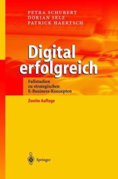 Paperback Digital Erfolgreich: Fallstudien Zu Strategischen E-Business-Konzepten [German] Book