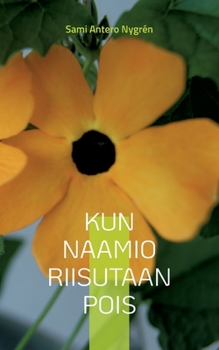 Paperback Kun naamio riisutaan pois: Merkintöjä vuodelta 2014 [Finnish] Book