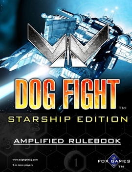 Paperback Dog Fight: Starship Edition Amplified Rulebook Book