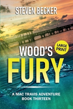 Wood's Fury: Large Print (Mac Travis Adventures - Large Print Editions)