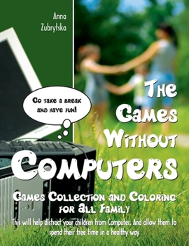 Paperback The Games Without Computers: Games Collection and Coloring for All Family Book