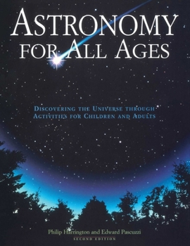 Paperback Astronomy for All Ages: Discovering the Universe Through Activities for Children and Adults Book