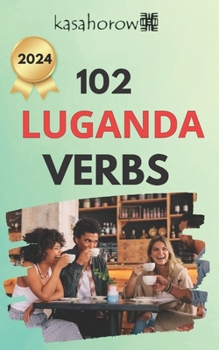 Paperback 102 Luganda Verbs: Master the simple tenses of the Luganda language Book