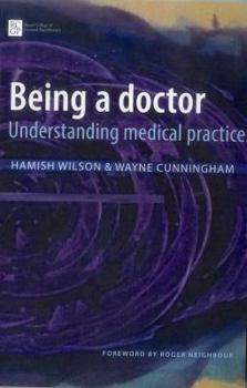 Paperback Being a Doctor: Understanding Medical Practice Book