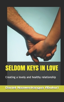 Paperback Seldom Keys in Love: Creating a lovely and healthy relationship Book