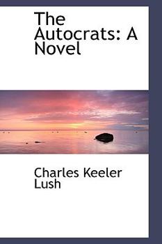 The Autocrats : A Novel