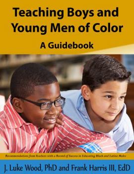 Paperback Teaching Boys and Young Men of Color: A Guide Book