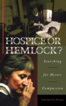 Hardcover Hospice or Hemlock?: Searching for Heroic Compassion Book