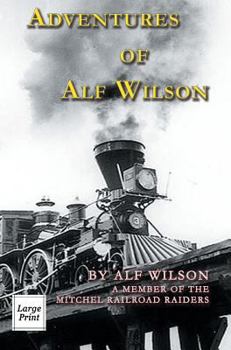 Hardcover Adventures of Alf Wilson: A Member of the Mitchel Railroad Raiders [Large Print] Book
