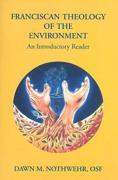 Paperback Franciscan Theology of the Environment: An Introductory Reader Book