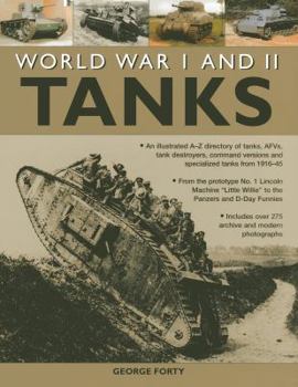 Paperback World War I and II Tanks: An Illustrated A-Z Directory of Tanks, Afvs, Tank Destroyers, Command Versions and Specialized Tanks from 1916-45 Book