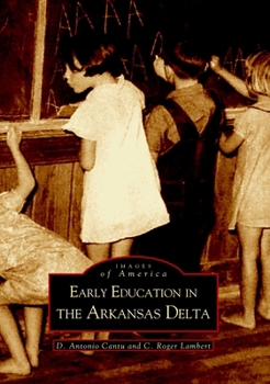 Early Education in the Arkansas Delta - Book  of the Images of America: Arkansas