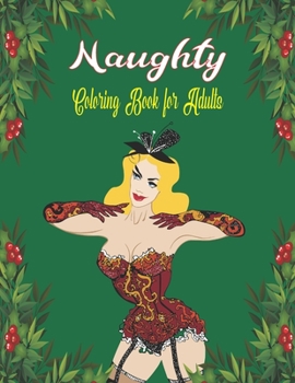 Paperback Naughty Coloring Book For Adults: Sexy Women Coloring Book, Adult Coloring Book of Sexy Women Designs, Sexy Coloring Books Book