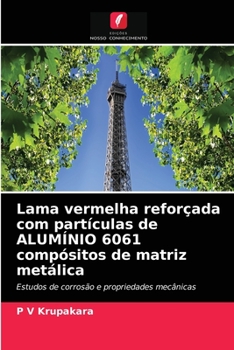 Paperback Lama vermelha reforçada com partículas de ALUMÍNIO 6061 compósitos de matriz metálica [Portuguese] Book