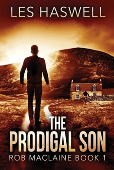 The Prodigal Son - Book #1 of the Rob Maclaine