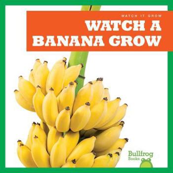 Library Binding Watch a Banana Grow Book