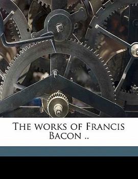 Paperback The Works of Francis Bacon .. Volume 14 Book