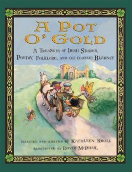 Paperback A Pot O' Gold: A Treasury of Irish Stories, Poetry, Folklore, and (of Course) Blarney Book