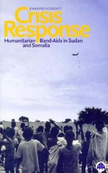 Paperback Crisis Response: Humanitarian Band-AIDS in Sudan and Somalia Book