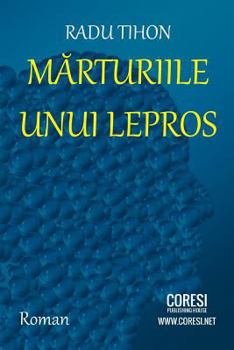 Paperback Marturiile Unui Lepros: Roman [Romanian] Book