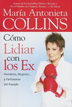 Hardcover Como Lidiar con los Ex: Hombres, Mujeres... y Fantasmas del Pasado (Spanish Edition) [Spanish] Book