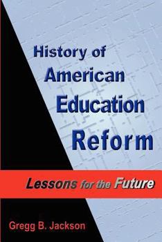 Paperback History of American Education Reform: Lessons for the Future Book