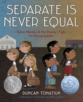 Hardcover Separate Is Never Equal: Sylvia Mendez and Her Family's Fight for Desegregation Book