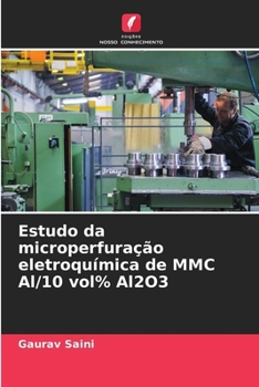 Paperback Estudo da microperfuração eletroquímica de MMC Al/10 vol% Al2O3 [Portuguese] Book