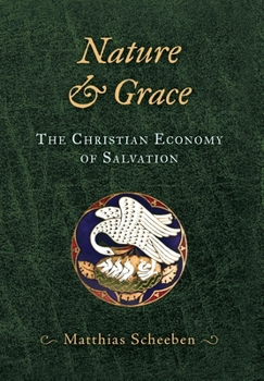 Hardcover Nature & Grace: The Christian Economy of Salvation Book