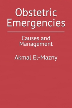 Obstetric Emergencies: Causes and Management