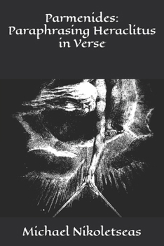 Paperback Parmenides: Paraphrasing Heraclitus in Verse Book