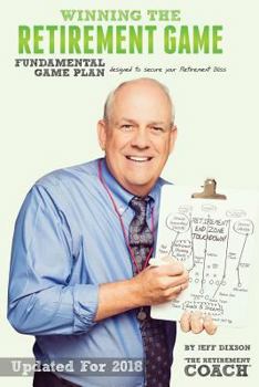Paperback Winning the Retirement Game: A Fundamental Game Plan Designed to Secure Your Retirement Bliss Book